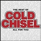 The Best Of Cold Chisel: All For You